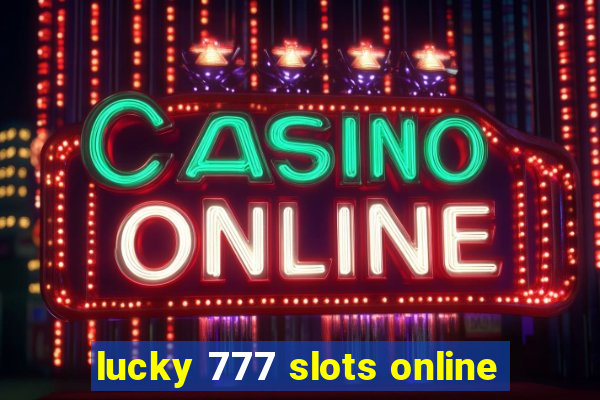 lucky 777 slots online